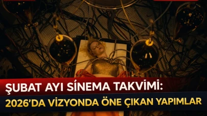Şubat Ayı Sinema Takvimi: 2026’da Vizyonda Öne Çıkan Yapımlar 6 Şubat 2026