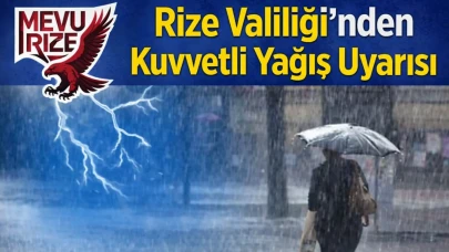 Rize Valiliği’nden Kuvvetli Yağış Uyarısı