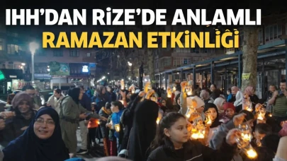 IHH’DAN RİZE'DE ANLAMLI RAMAZAN ETKİNLİĞİ