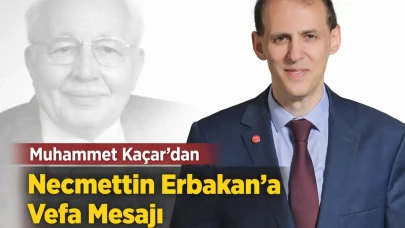 Muhammet Kaçar’dan Necmettin Erbakan’a Vefa Mesajı