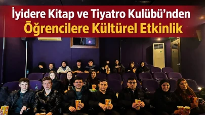 İyidere Kitap ve Tiyatro Kulübü’nden Öğrencilere Kültürel Etkinlik