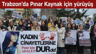 Trabzon'da Pınar Kaynak için yürüyüş