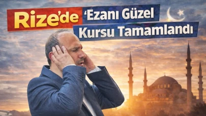 Rize'de "Ezanı Güzel Okuma" Kursu Tamamlandı