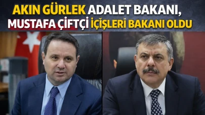 Akın Gürlek Adalet Bakanı, Mustafa Çiftçi'de İçişleri Bakanı oldu