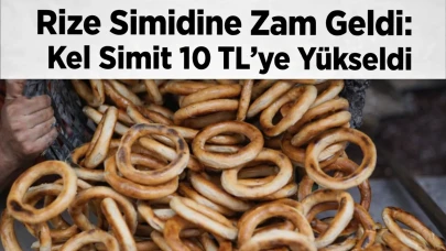 Rize Simidine Zam Geldi: Kel Simit 10 TL’ye Yükseldi
