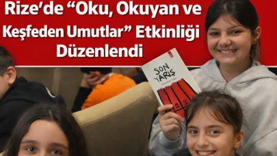 Rize’de 'Oku, Okuyan ve Keşfeden Umutlar' Etkinliği Düzenlendi