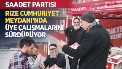 Saadet Partisi Rize Cumhuriyet Meydanı’nda Üye Çalışmalarını Sürdürüyor