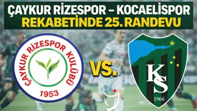 Çaykur Rizespor - Kocaelispor rekabetinde 25. randevu