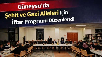 Güneysu’da Şehit ve Gazi Aileleri İçin İftar Programı Düzenlendi