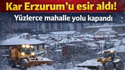 Kar Erzurum'u esir aldı! Yüzlerce mahalle yolu kapandı