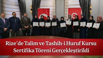 Rize’de Talim ve Tashih-i Huruf Kursu Sertifika Töreni Gerçekleştirildi