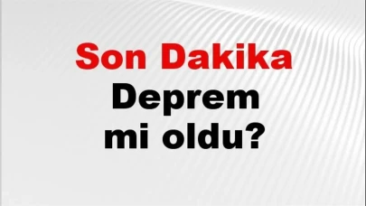 Son Dakika: Deprem Gerçekleşti, Detaylar Merak Ediliyor!
