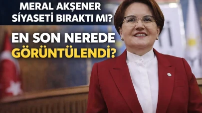 Meral Akşener Siyaseti Bıraktı Mı? En Son Nerede Görüntülendi?