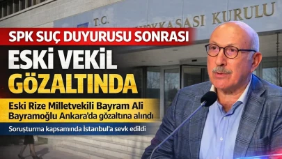 Eski Rize Milletvekili Bayram Ali Bayramoğlu gözaltına alındı