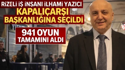 Rizeli İş İnsanı İlhami Yazıcı Kapalıçarşı Başkanlığına Seçildi