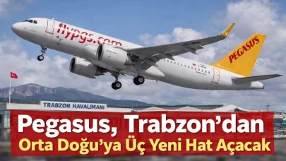 Pegasus, Trabzon'dan Orta Doğu’ya Üç Yeni Hat Açacak