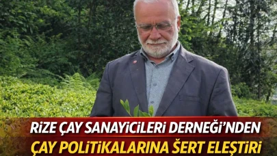 Rize Çay Sanayicileri Derneği’nden Çay Politikalarına Sert Eleştiri