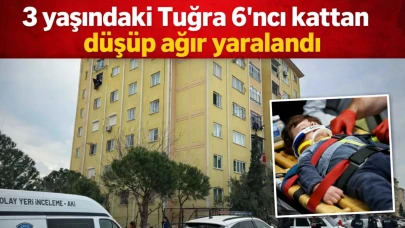 3 yaşındaki Tuğra, 6’ncı kattan düşüp ağır yaralandı