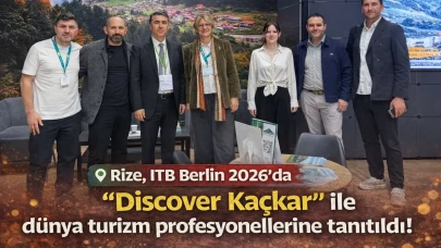 Rize, ITB Berlin 2026'da "Discover Kaçkar" ile dünya turizm profesyonellerine tanıtıldı!