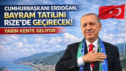 Cumhurbaşkanı Erdoğan, bayram tatilini Rize'de geçirecek! Yarın kente geliyor