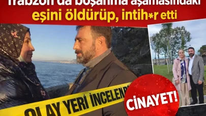 Trabzon’da boşanma aşamasındaki eşini öldürüp, intih*r etti