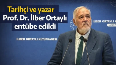 Tarihçi ve yazar Prof. Dr. İlber Ortaylı entübe edildi