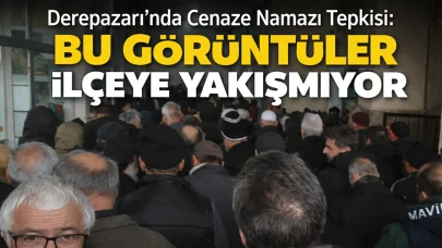 Derepazarı’nda Cenaze Namazı Tepkisi: Bu Görüntüler İlçeye Yakışmıyor