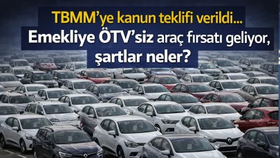 TBMM'ye kanun teklifi verildi... Emekliye ÖTV'siz araç fırsatı geliyor, şartlar neler?