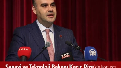 Sanayi ve Teknoloji Bakanı Kacır, Rize'de konuştu