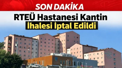 📰 RTEÜ Hastanesi Kantin İhalesi İptal Edildi