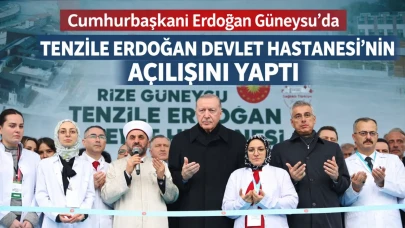 Cumhurbaşkanı Erdoğan Güneysu’da Tenzile Erdoğan Devlet Hastanesi’nin Açılışını Yaptı