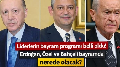 Liderlerin bayram programı belli oldu! Erdoğan, Özel ve Bahçeli bayramda nerede olacak?
