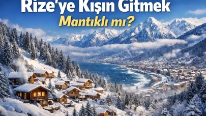 Rize’ye Kışın Gitmek Mantıklı mı?