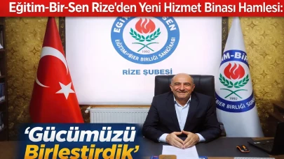Eğitim-Bir-Sen Rize’den Yeni Hizmet Binası Hamlesi: Gücümüzü Birleştirdik