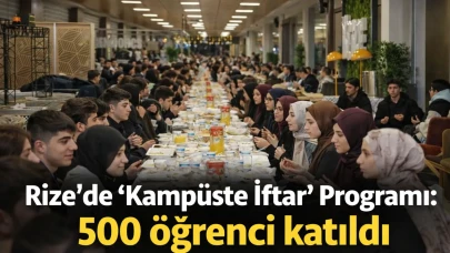 Rize’de “Kampüste İftar” Programı: 500 öğrenci katıldı