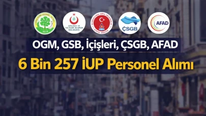 OGM, GSB, İçişleri, ÇSGB, AFAD: 6 Bin 257 İUP Personel Alımı
