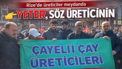 CHP Rize’den çay yürüyüşü: “Yeter, söz üreticinin”