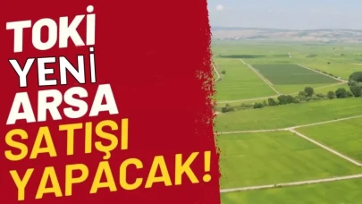Arsa Sahibi Olmak İsteyenler: Eviniz Olsa Bile TOKİ'den Başvuru Yapabileceksiniz!