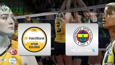 Vakıfbank-Fenerbahçe Medicana maçı ne zaman?