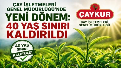 Çay İşletmeleri Genel Müdürlüğü’nde Devrim: 40 Yaş Sınırı Tarihe Karıştı!