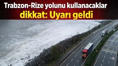 Trabzon-Rize yolunu kullanacaklar dikkat: Uyarı geldi