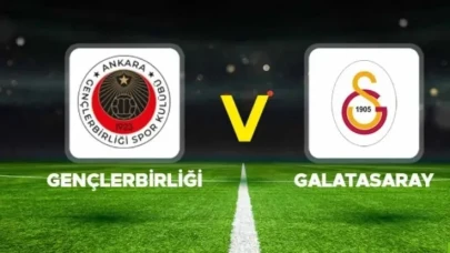 Gençlerbirliği vs Galatasaray Maçı: Saat ve Yayın Bilgileri ile Beklenen Kadrolar