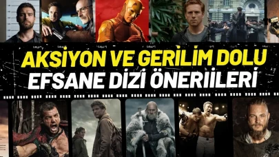 Aksiyon ve Gerilim Dolu 10 Efsane Dizi Önerileri