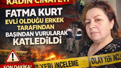 Kadın cinayeti: Fatma Kurt, evli olduğu erkek tarafından başından vurularak katledildi
