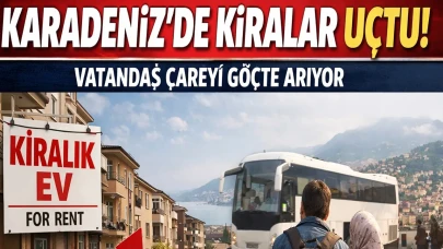 Karadeniz’de Kiralar Uçuşta: Vatandaş Çareyi Göçte Arıyor