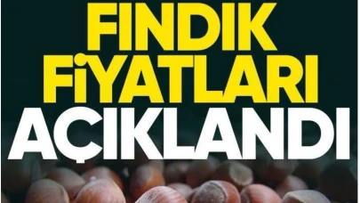 Fındık Fiyatları Açıklandı!