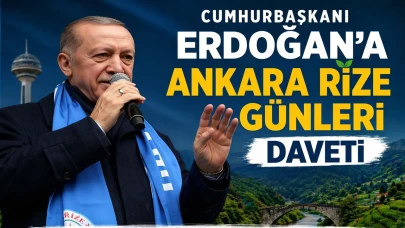 Cumhurbaşkanı Erdoğan’a Ankara Rize Günleri Daveti