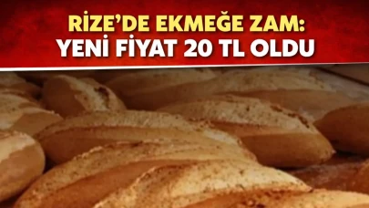 Rize’de Ekmeğe Zam: Yeni Fiyat 20 TL Oldu