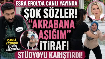 Esra Erol’da canlı yayında şok sözler: “Akrabana aşığım” itirafı stüdyoyu karıştırdı