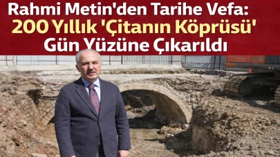 Rahmi Metin’den Tarihe Vefa: 200 Yıllık Çitanın Köprüsü Gün Yüzüne Çıkarıldı
